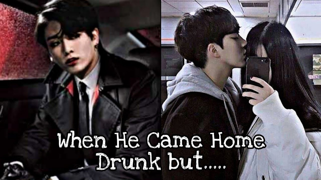 [Jungkook FF: Mafia Husband and Shy Wife] #18:- When He Came Home Drunk but...
