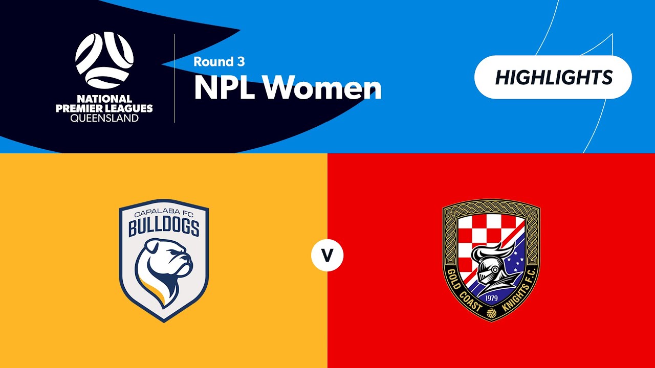 Kappa Pro Series Women Round - Capalaba FC Women  vs Gold Coast Knights Women  Highlights