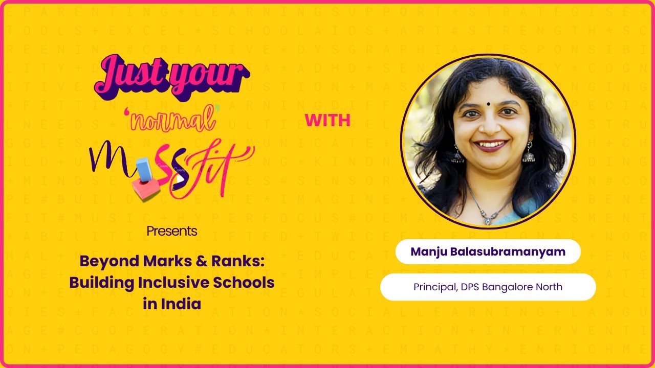 Beyond Marks & Ranks: Building Inclusive Schools With Manju Balasubramanyam, Principal DPS Bangalore