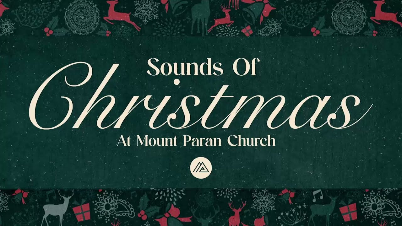 Mount Paran Church Atlanta | Sounds Of Christmas 2024