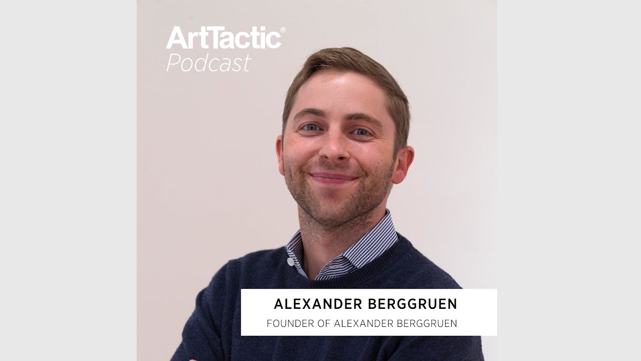ArtTactic Podcast: Five Years of Alexander Berggruen and Reflections on Running a Gallery in NYC