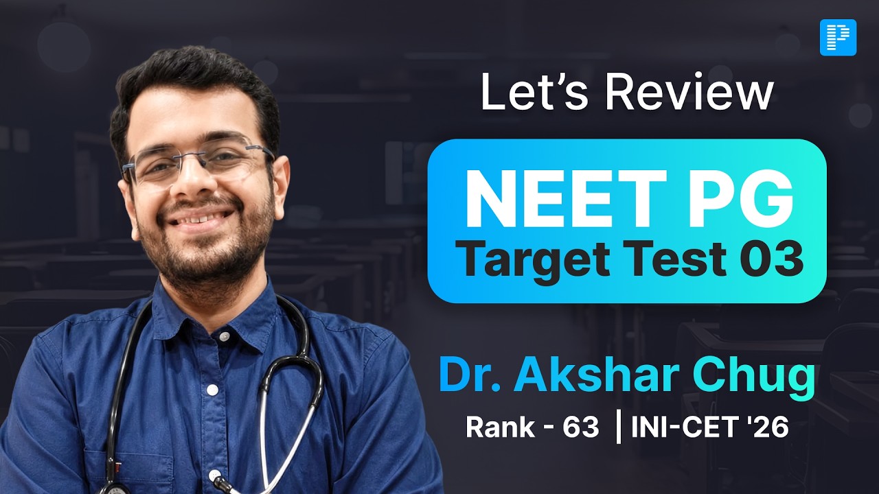 NEET PG Target Test 03 Review LIVE | Dr. Akshar Chugh, INI-CET Rank 63