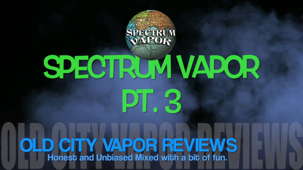 Spectrum Vapor Part 3 Red Delicious and Cordova