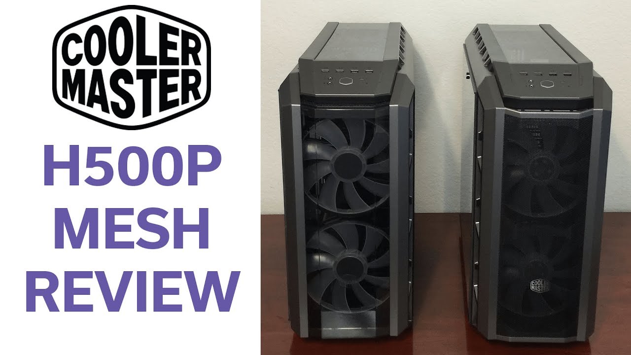 Cooler Master H500P Mesh - Review - To Mesh or Not to Mesh