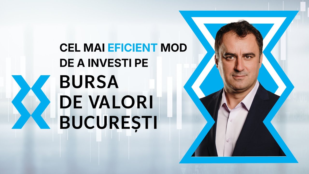 Cel mai eficient mod de a investi la Bursa de Valori Bucuresti