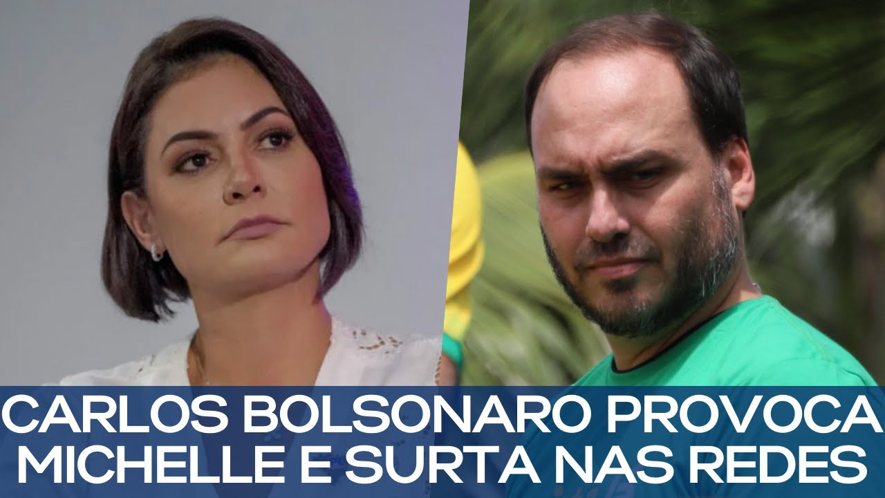CARLOS BOLSONARO PROVOCA MICHELLE E SURTA NAS REDES