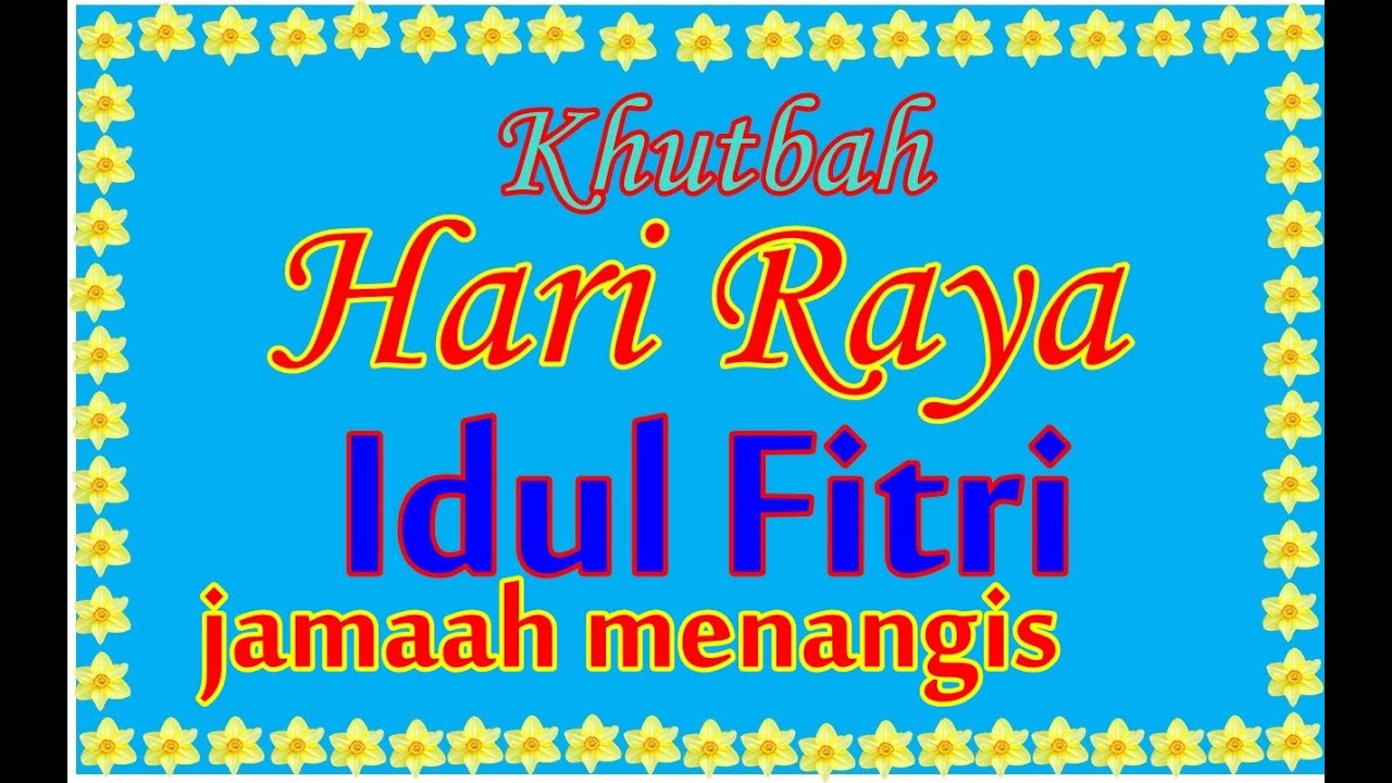 KHUTBAH HARI RAYA IDUL FITRI BIKIN JAMAAH MENANGIS