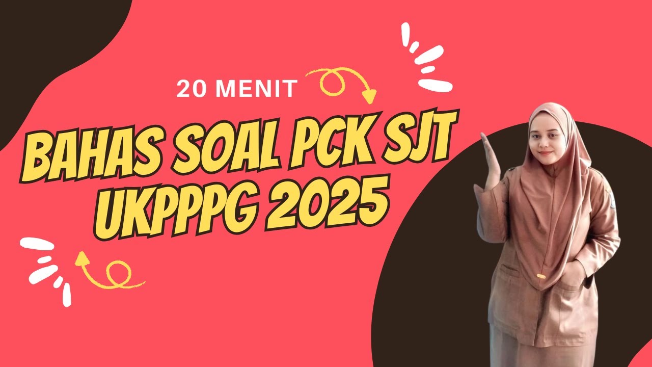 20 MENIT MASTER SOAL PCK SJT UKPPPG 2025 #ppggurutertentu #ukpppg