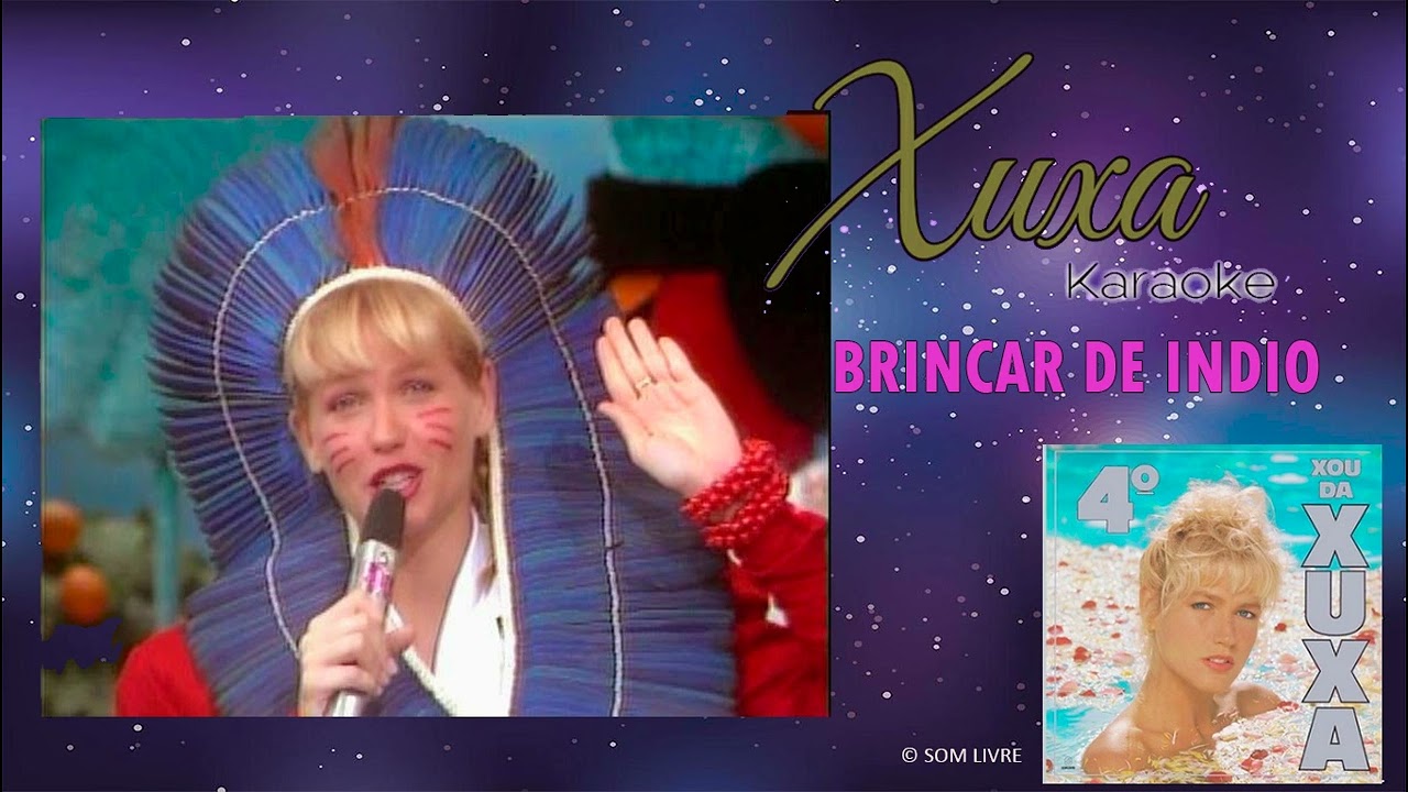 Xuxa - Brincar de Indio - karaoke com coro - excelente qualidade