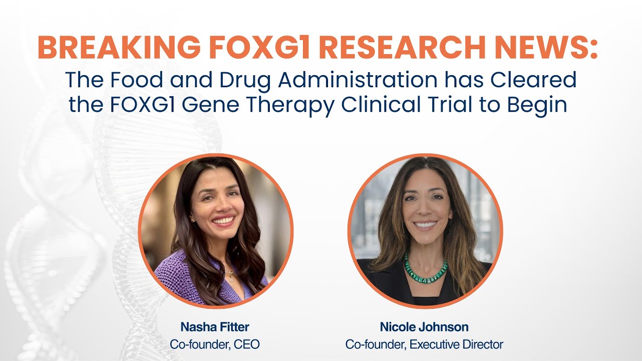 NEWS: The FDA has Cleared the FOXG1 Gene Therapy Clinical Trial to Begin!