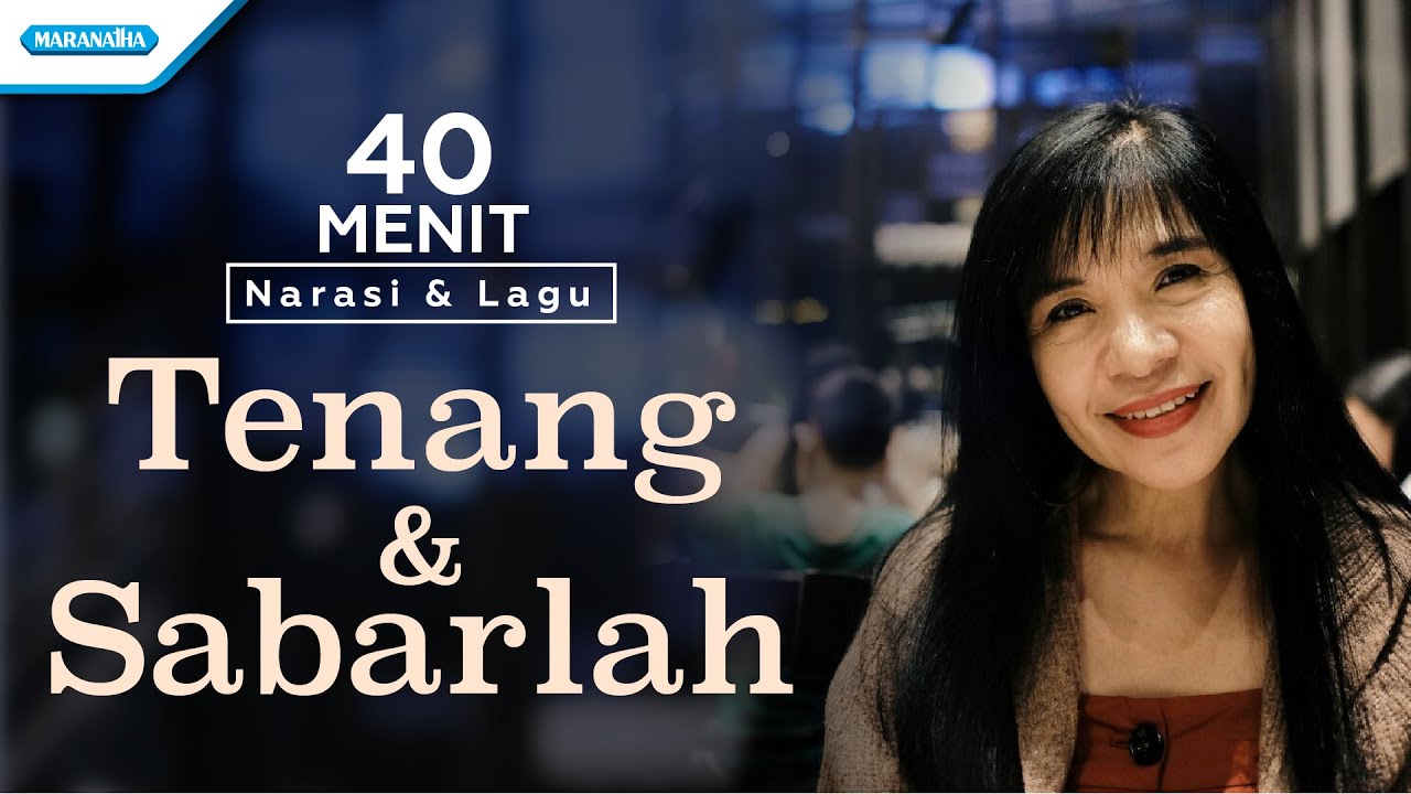 TENANG DAN SABARLAH (40 menit narasi dan lagu) - Herlin Pirena