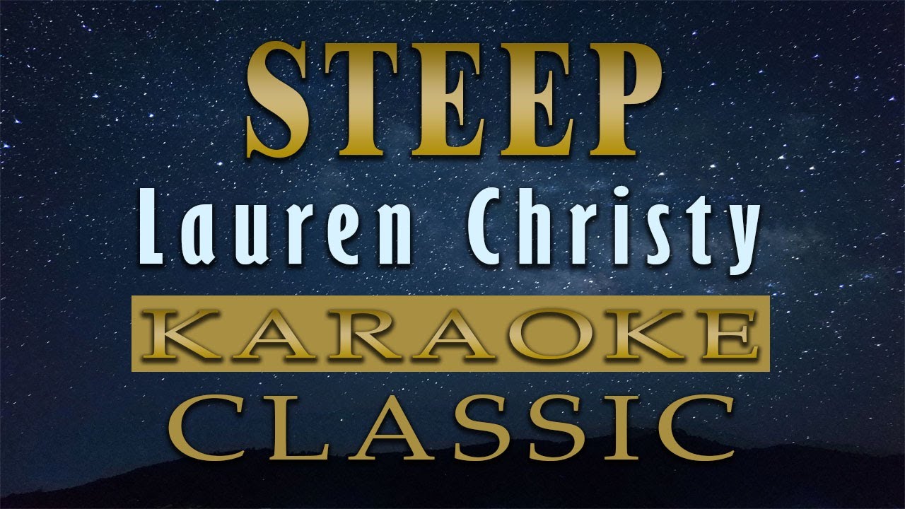 Steep - Lauren Christy (KARAOKE VERSION)