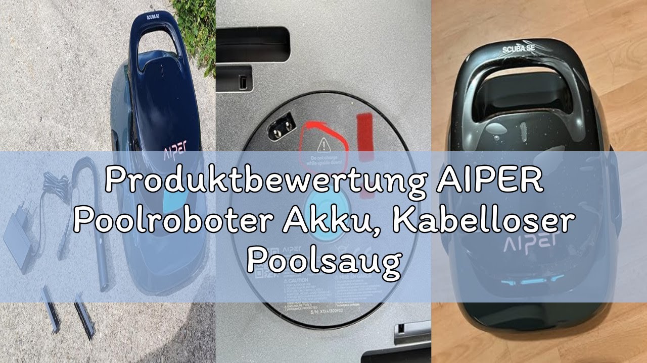 Produktbewertung AIPER Poolroboter Akku, Kabelloser Poolsauger, Poolstaubsauger, Laufzeit bis zu 90
