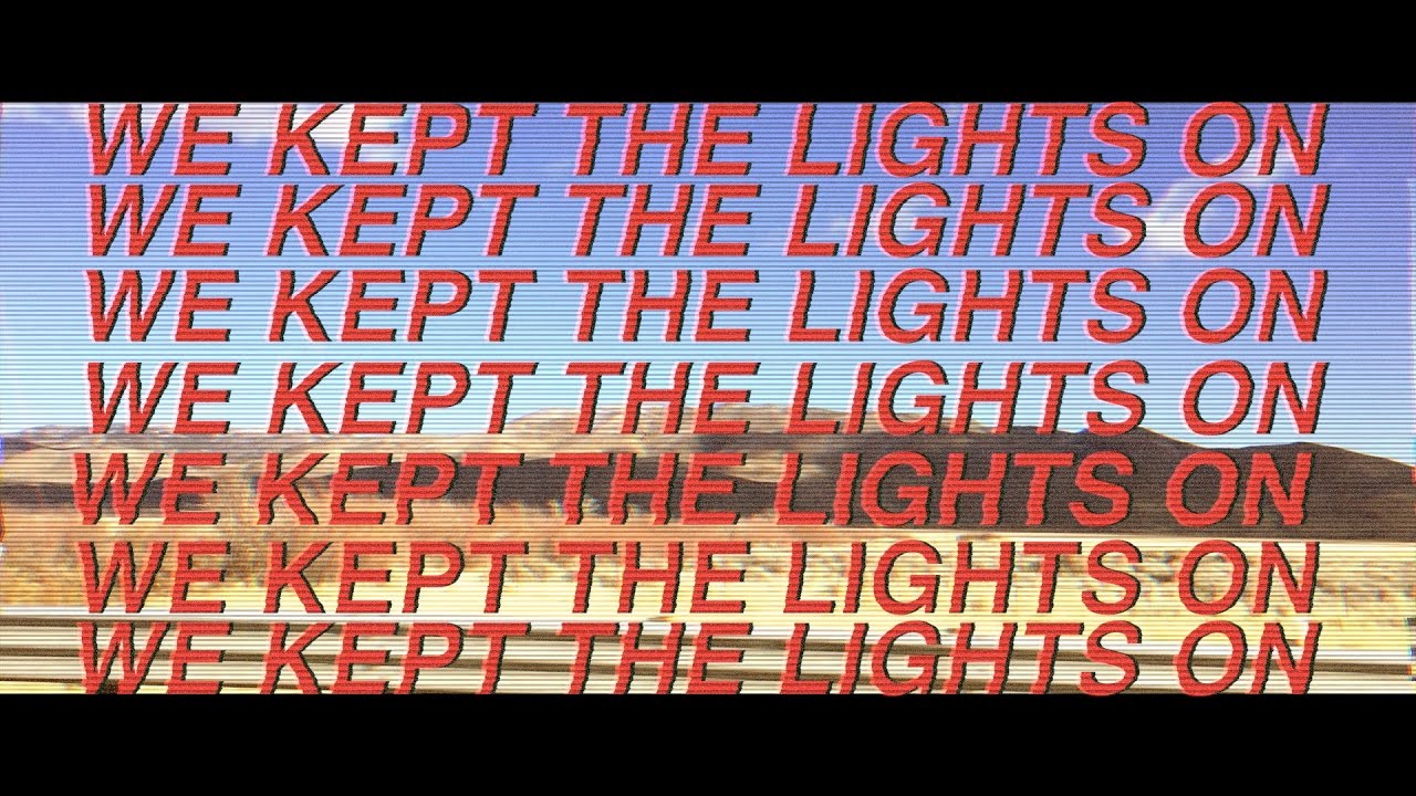 WE KEPT THE LIGHTS ON