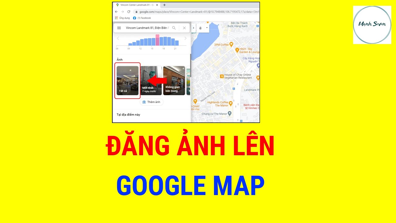 Đăng Ảnh Địa Điểm L&ecirc;n Bản Đồ Google Map | Mạnh Seven