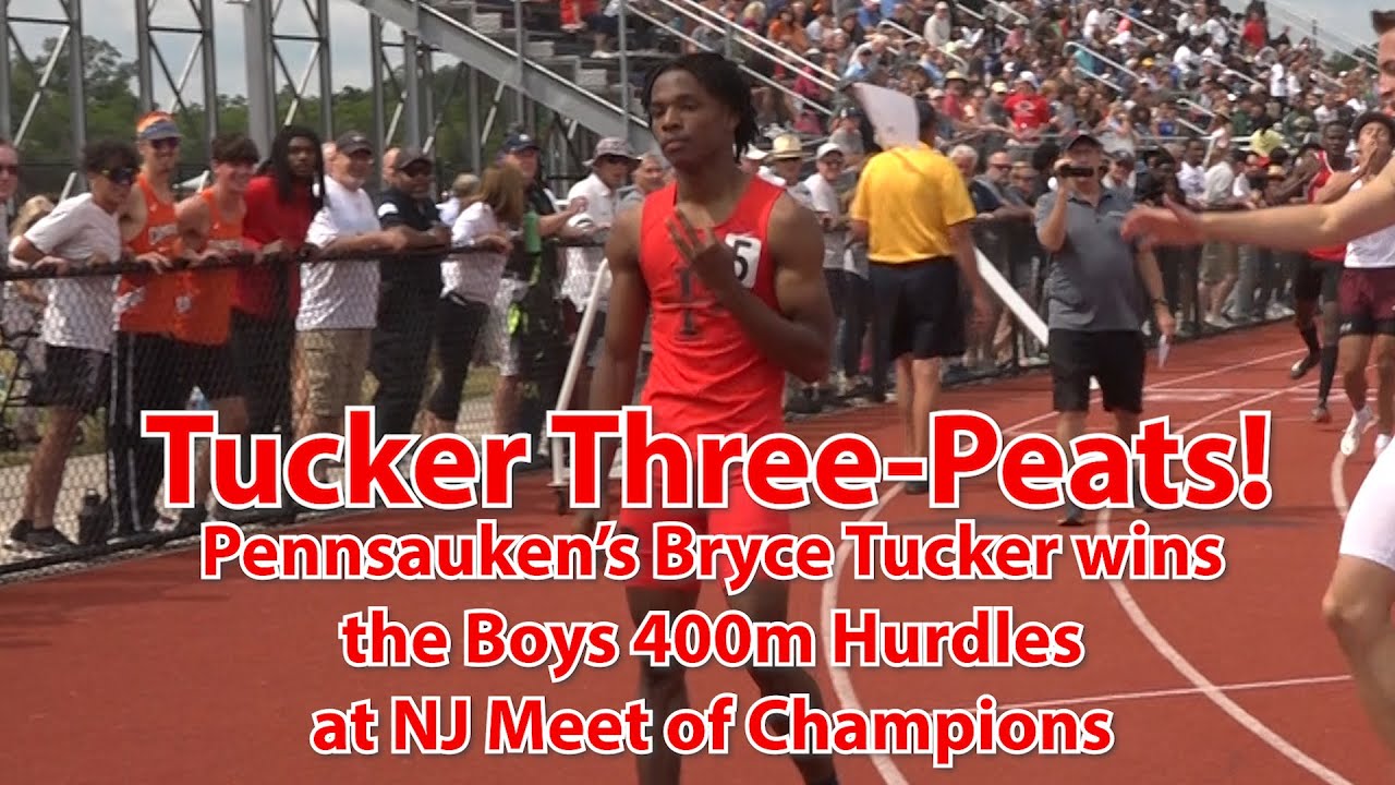 Pennsauken's Bryce Tucker Wins Boys 400 M Hurdles | NJ Meet of Champions | Event's 1st Three-Peat!