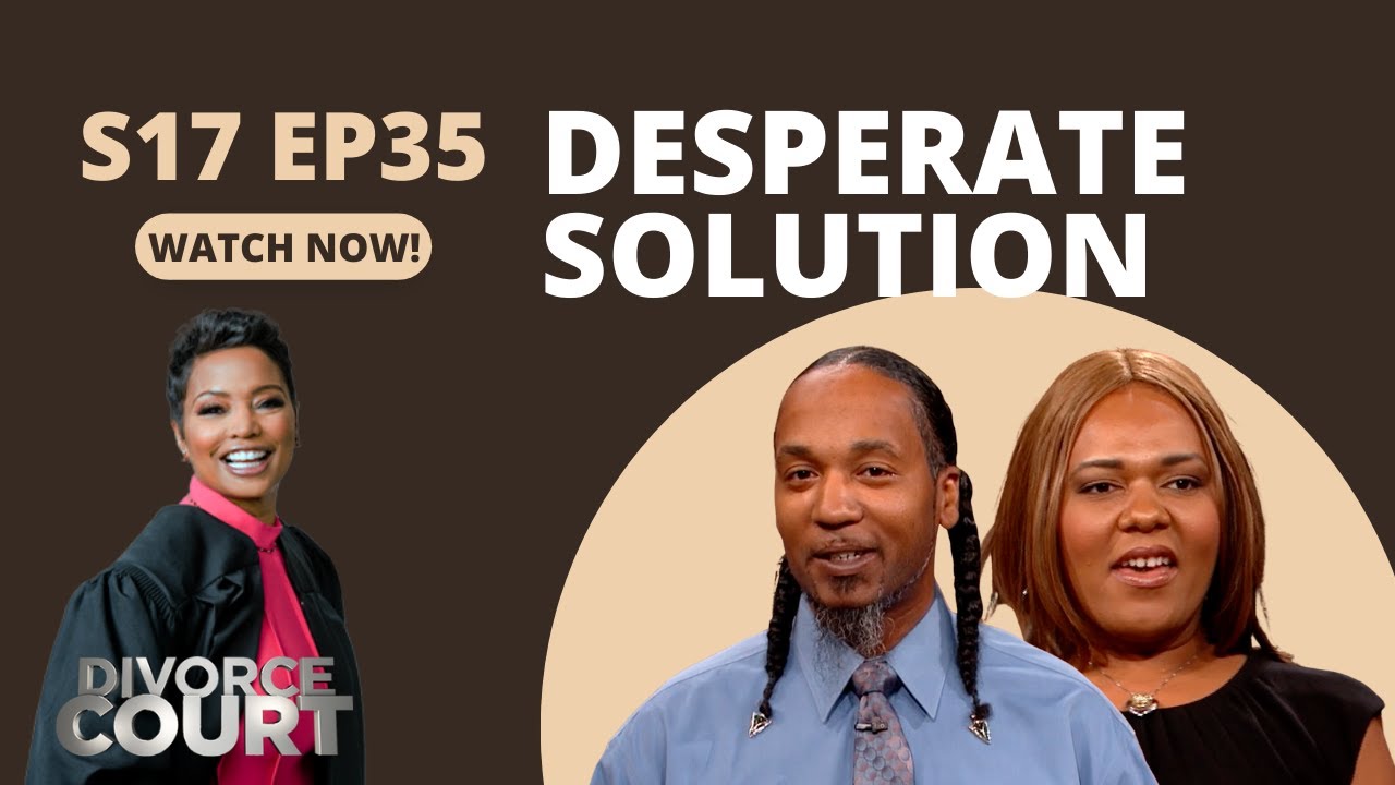 Divorce Court - Samantha vs. Franklin - Desperate Solution