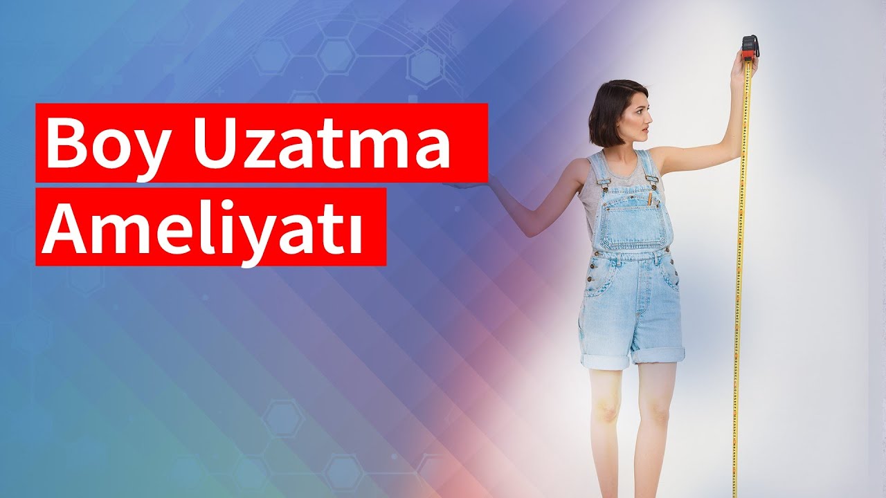 Boy Uzatma Ameliyatı Nedir? | Medical Park