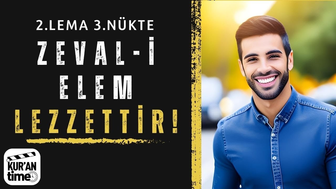 Zeval-i Elem Lezzettir | 2. Lema 3.Nükte | Risale-i Nur Sohbetleri