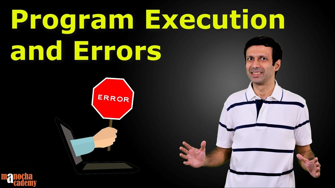 Program Execution and Errors