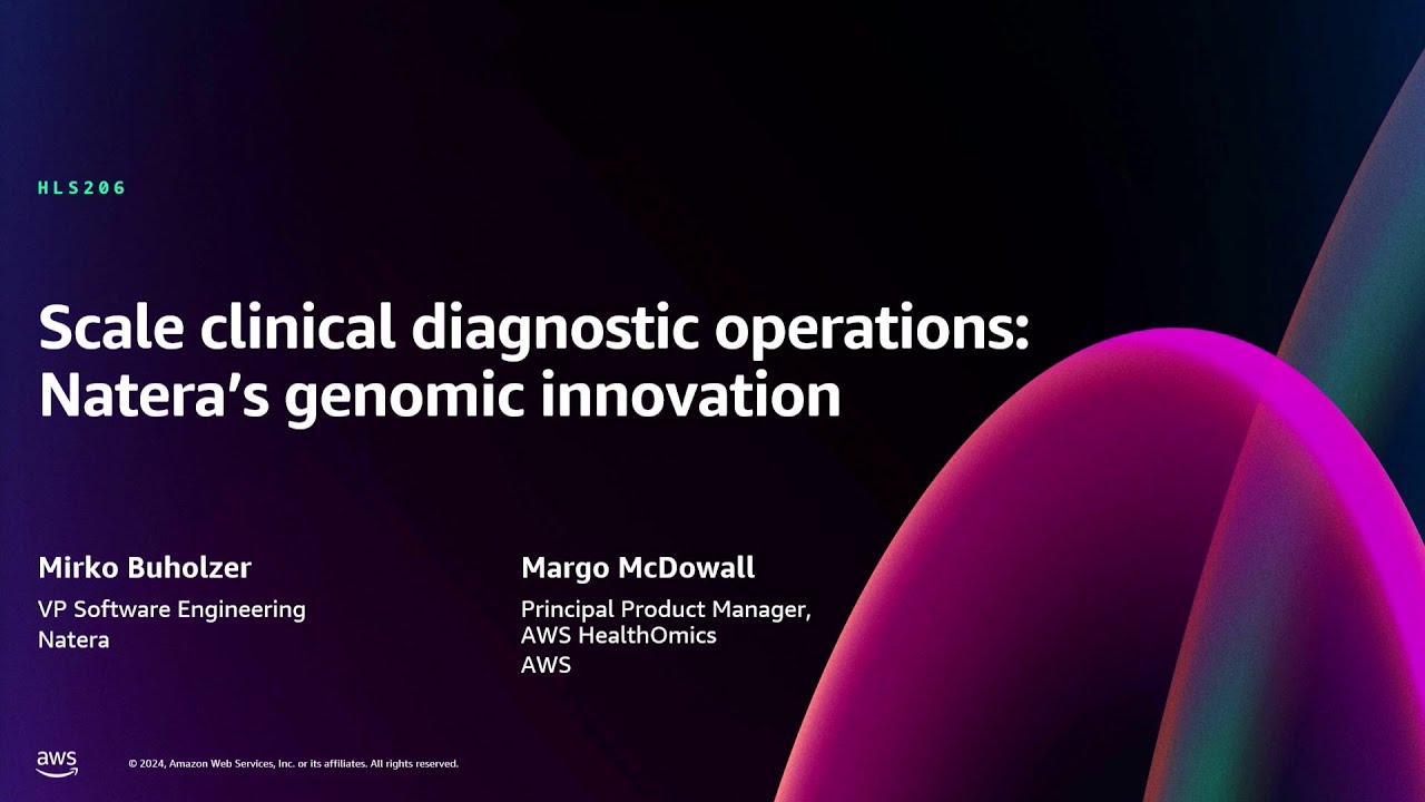 AWS re:Invent 2024 - Scale clinical diagnostic operations: Natera's genomic innovation (HLS206)