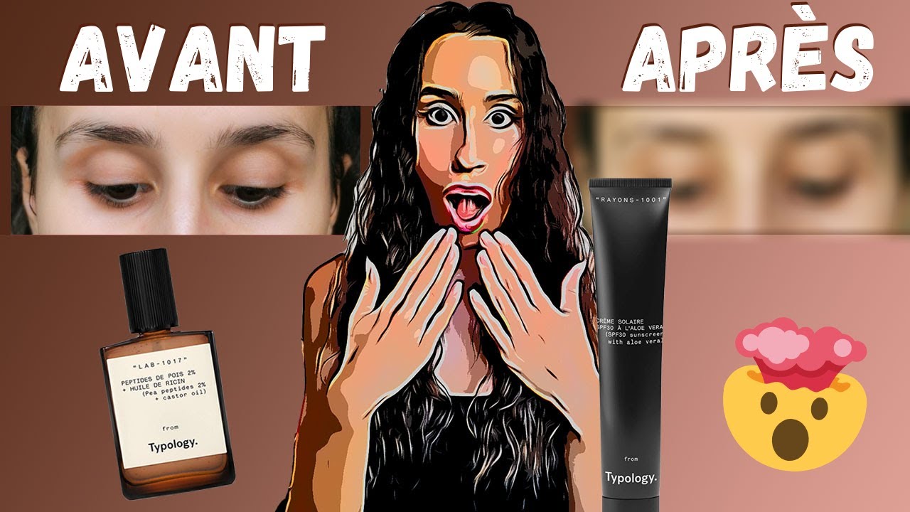 JE TESTE LE SÉRUM SOURCILS & CILS DE TYPOLOGY AINSI QUE LEUR CRÈME SOLAIRE À L'ALOE VERA | MON AVIS