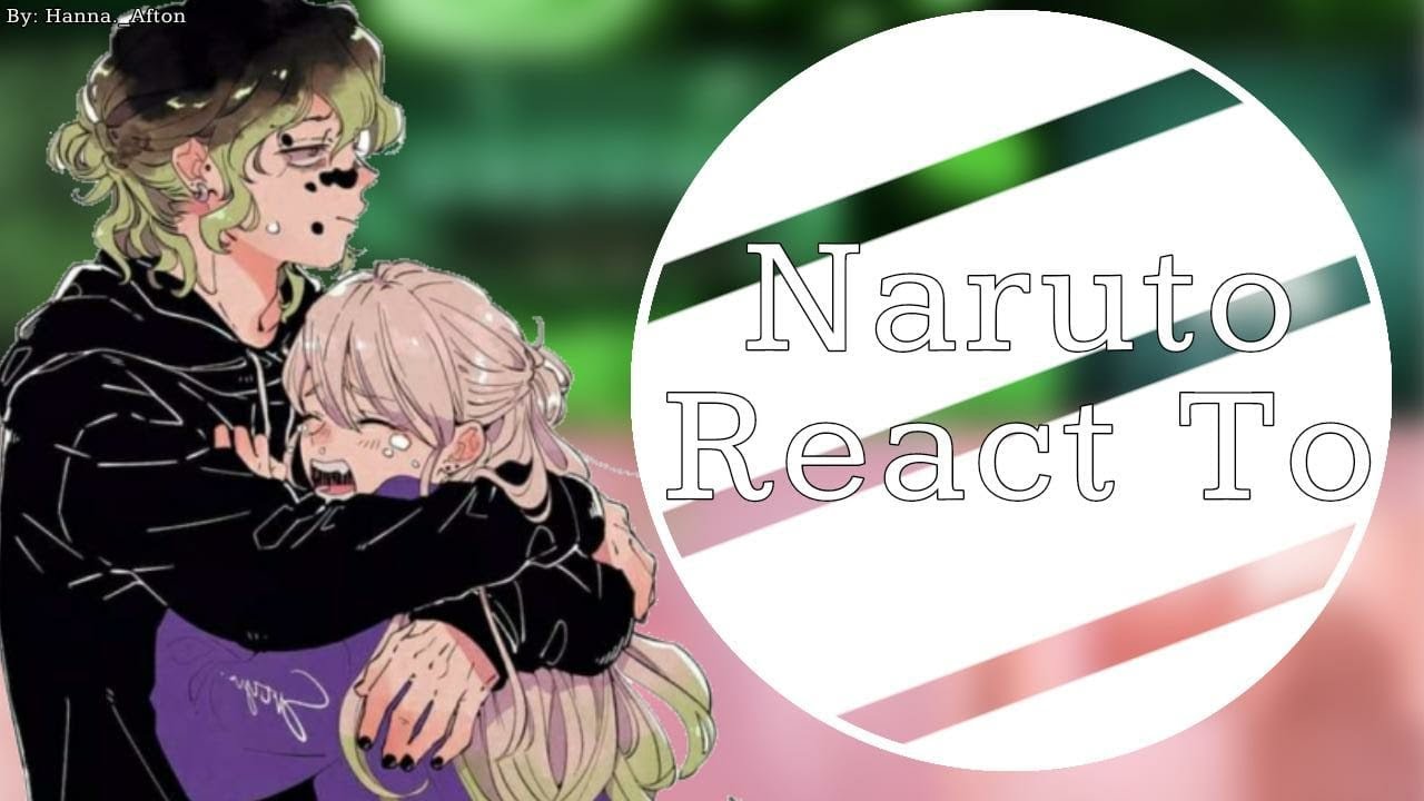 •||Naruto Friends React To DeiNaru As Gyutaro And Daki {DeiNaru Brothers Au┊ORIGINAL ┊No Shipps}||•