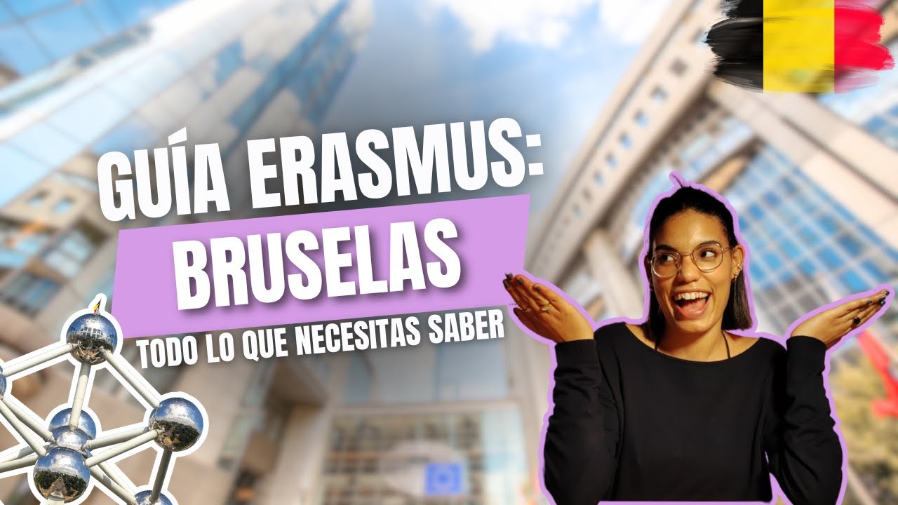 ERASMUS en BRUSELAS: Guía para estudiantes 🇧🇪