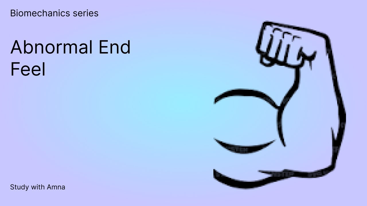 Understanding Abnormal End Feel in Biomechanics | Must-Know for Students!