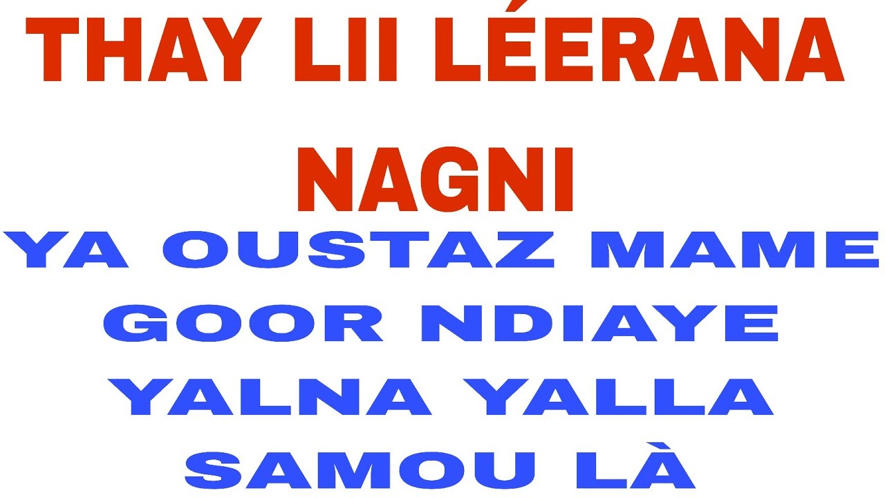 OUSTAZ MAME GOOR NDIAYE MOU NDAW DI LEERAL, PASS  PASS BOU  WÉRE