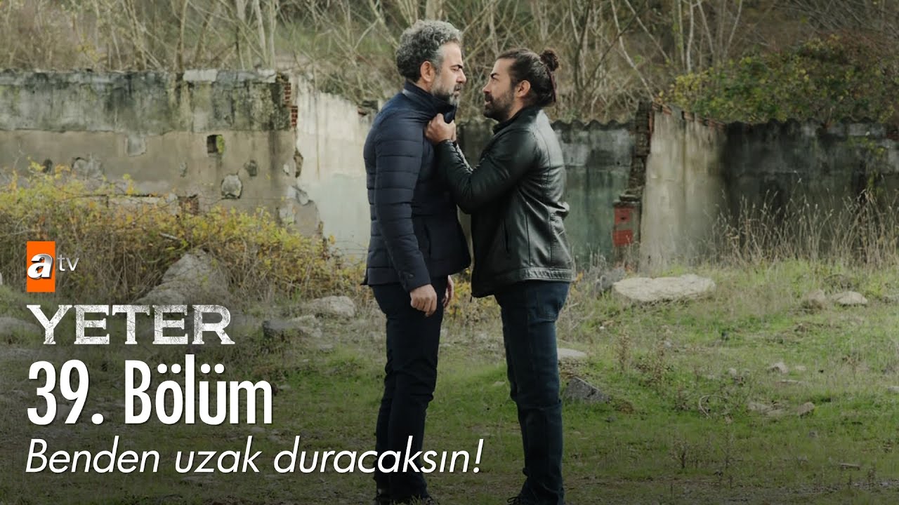 Benden uzak duracaksın! - Yeter 39. Bölüm - atv
