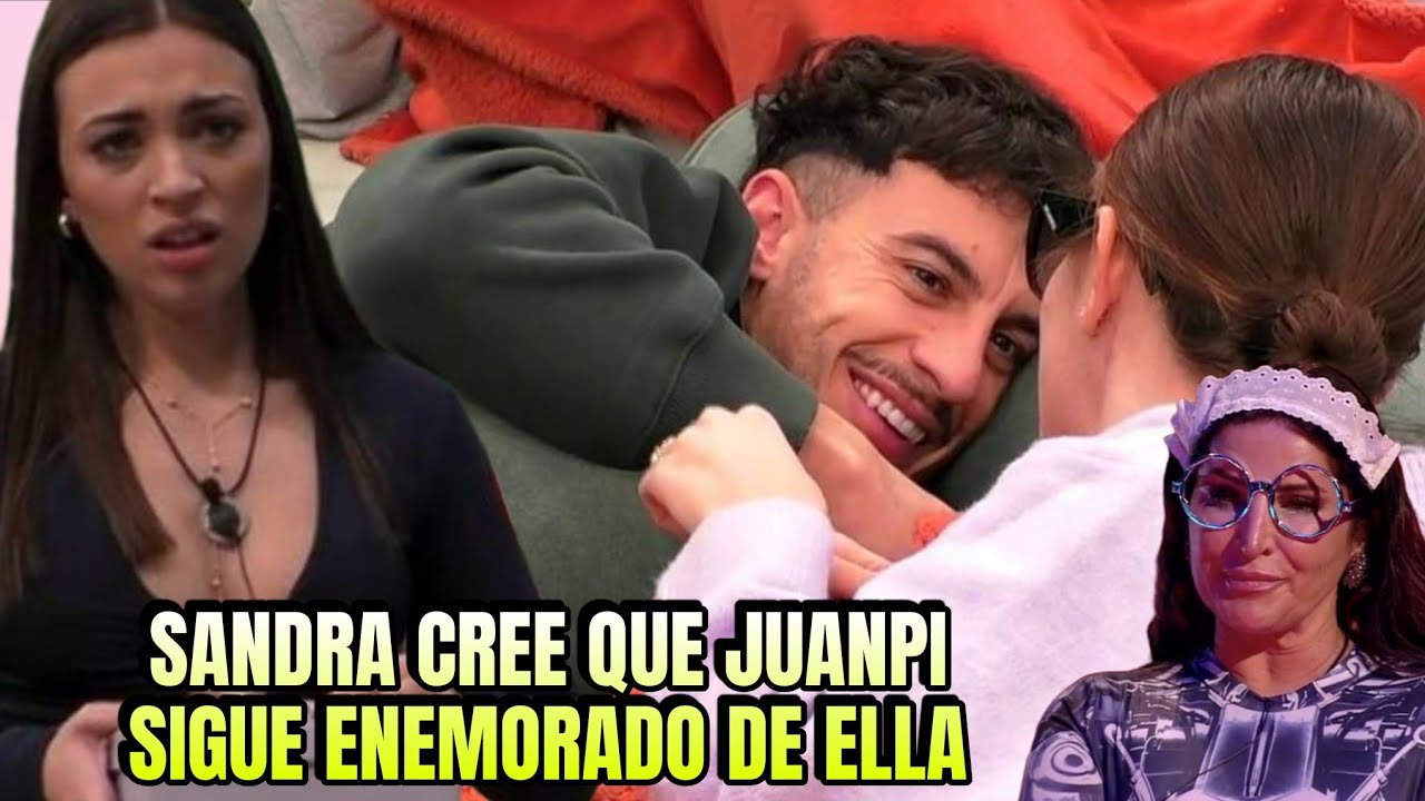 Sandra cree que Juanpi sigue enamorado de ella❤️ Resumen GH DUO 