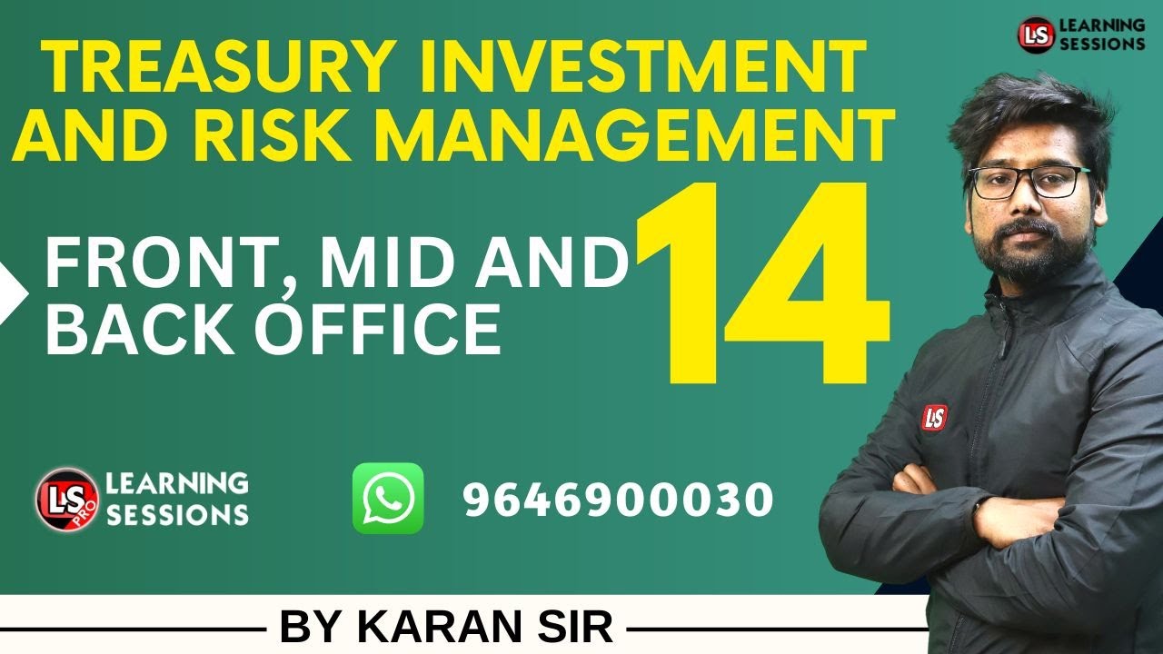 TREASURY INVESTMENT AND RISK MANAGEMENT #14 | FRONT, MID AND BACK OFFICE