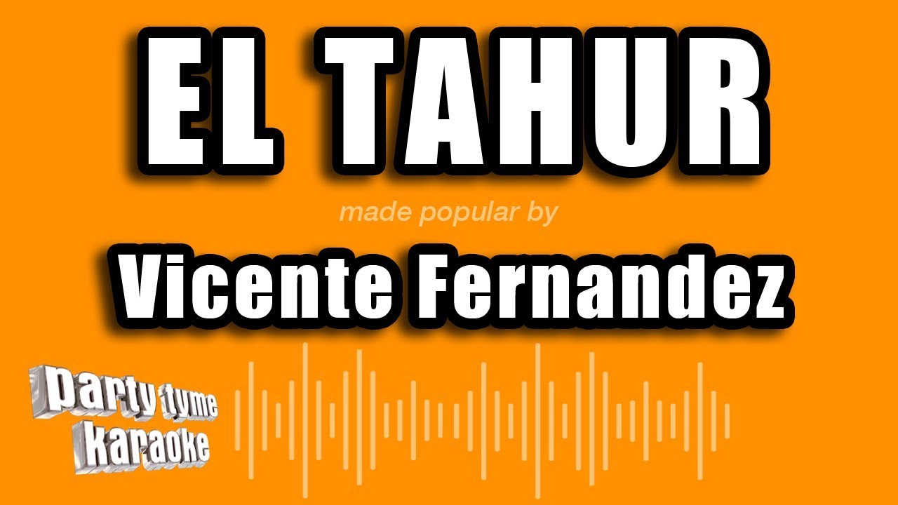 Vicente Fernandez - El Tahur (Versión Karaoke)