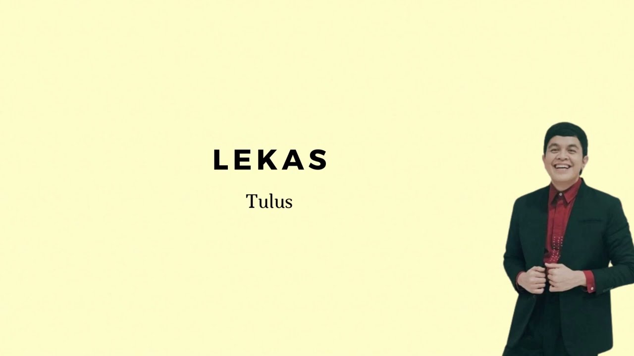 Tulus - Lekas (Lyrics)