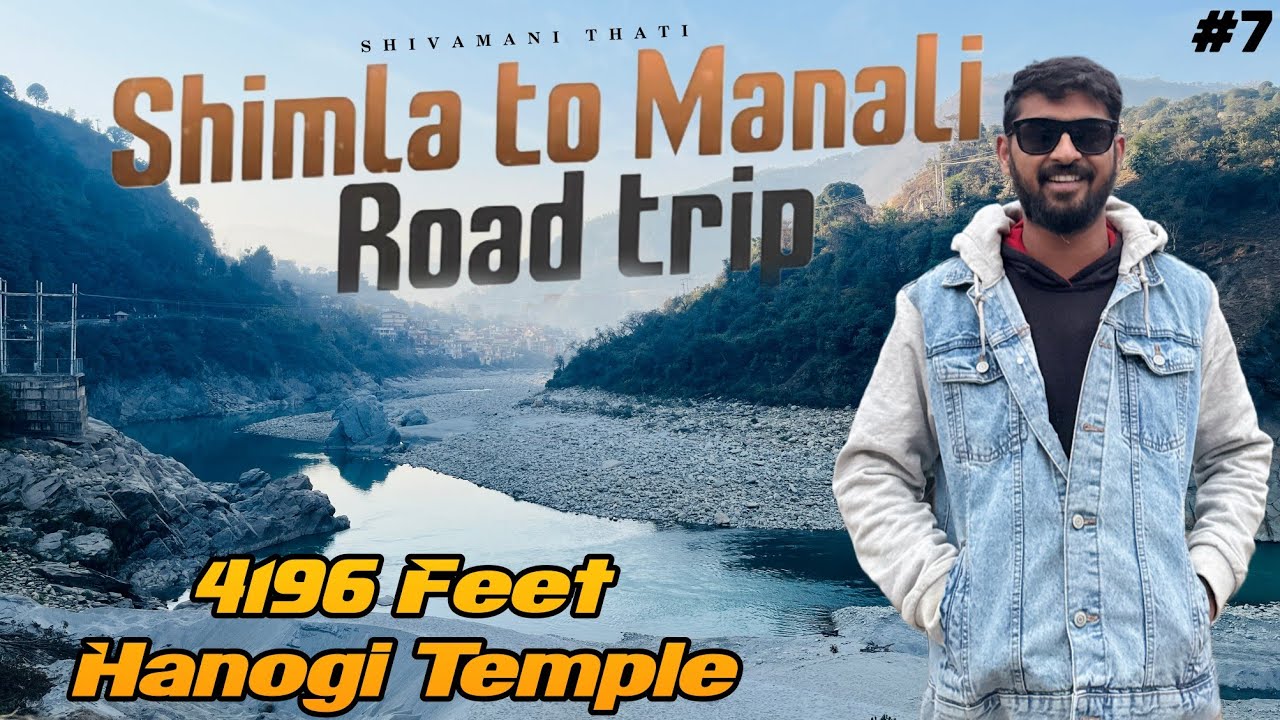 Shimla to Manali by Road 🚗 || Manali Trip || Sundernagar Himachal Pradesh || Pandoh Dam