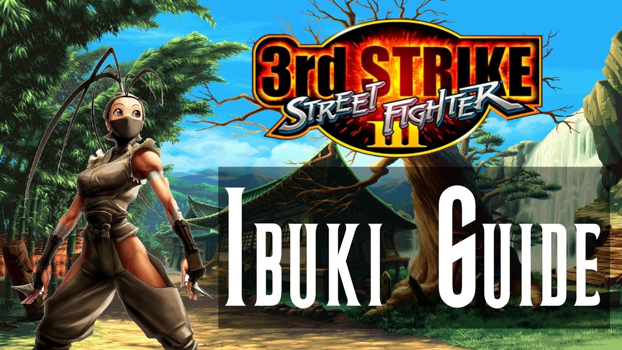 Street Fighter 3: Third Strike Ibuki Guide