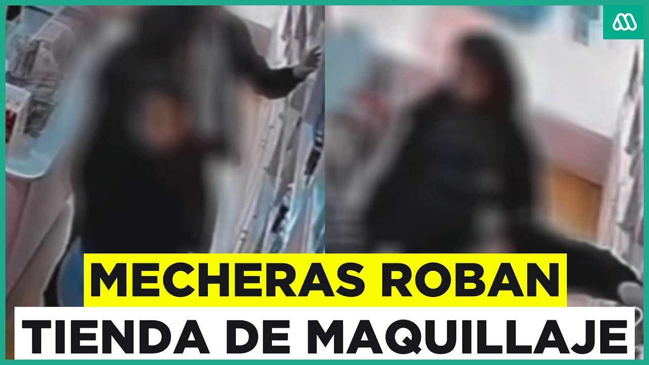 Mecheras roban tienda de maquillaje en Rancagua: Se jactaron del crimen en redes sociales