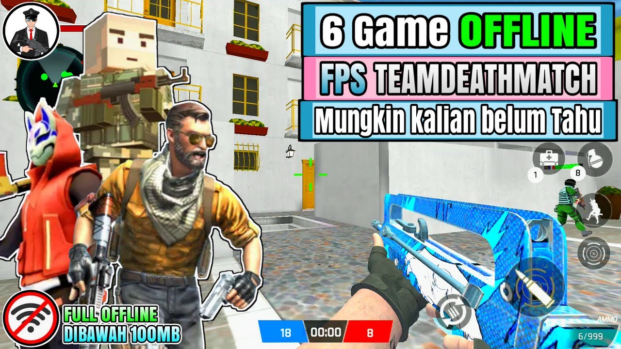 6 Game Offline FPS Teamdeathmatch yang mungkin Belum kalian tahu