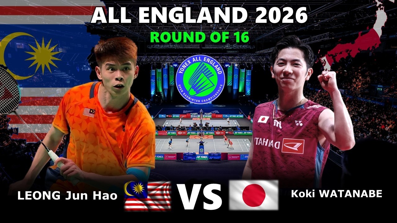 LEONG Jun Hao (MAS) vs Koki WATANABE (JPN) | All England Open 2026 Badminton