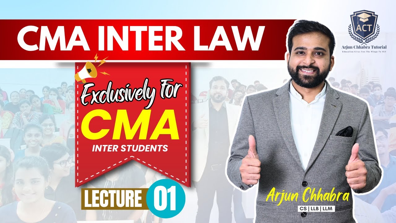 LEC 1 | CMA INTER LAW CLASSES | NEW LIVE BATCH CMA INTER | JUNE / DEC 25 | ARJUN CHHABRA TUTORIAL