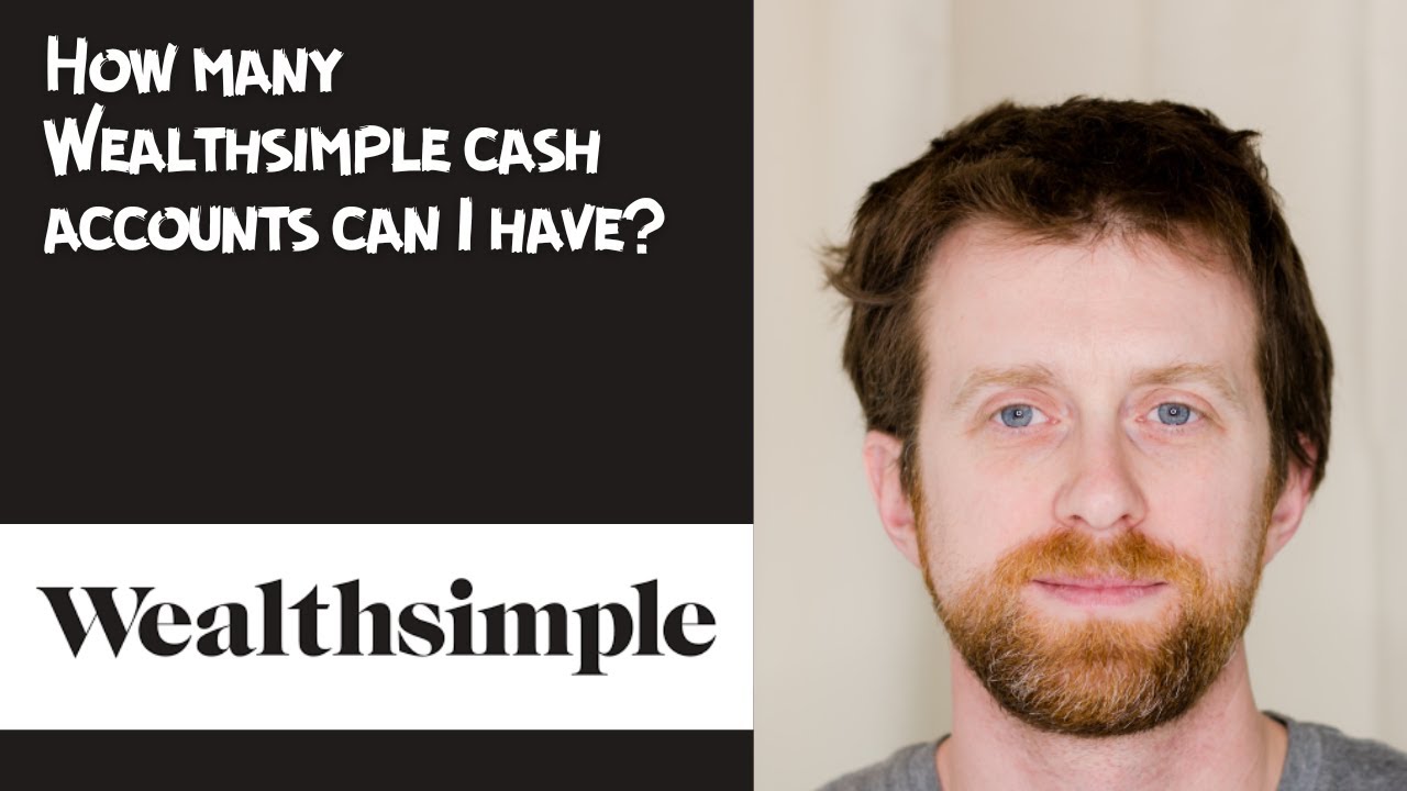 How many Wealthsimple cash accounts can I have