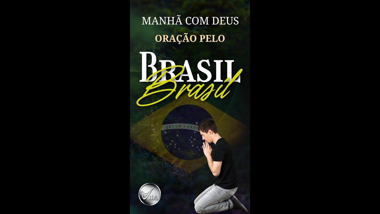 MANHÃ COM DEUS - ORAÇÃO PELO BRASIL