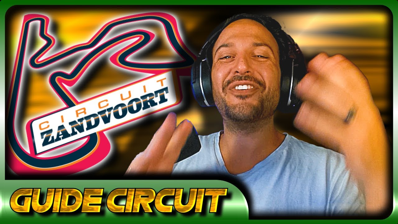 GUIDE DU CIRCUIT LIVE - ZANDVOORT - TONDEUZ AGAZON Driver Academy - Bien débuter le Simracing