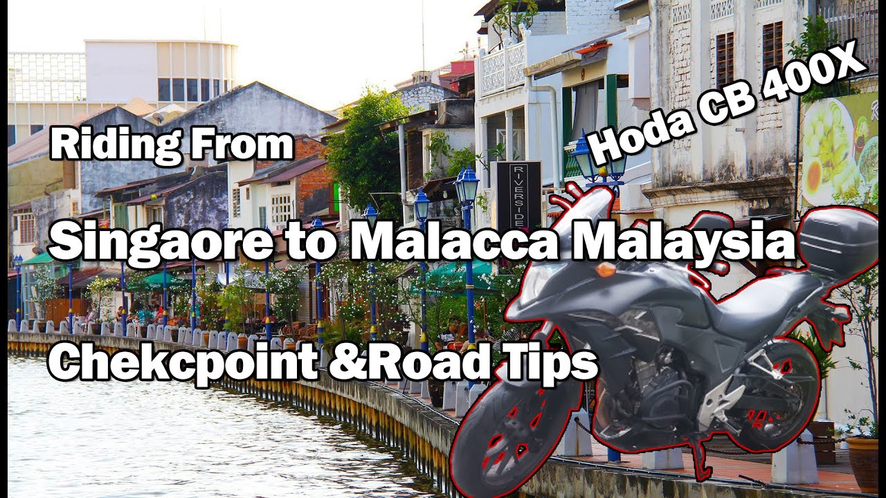 Riding Motorbike from Singapore to Malacca Malaysia, CB400X, Checkpoint and Malaysia Road Tips