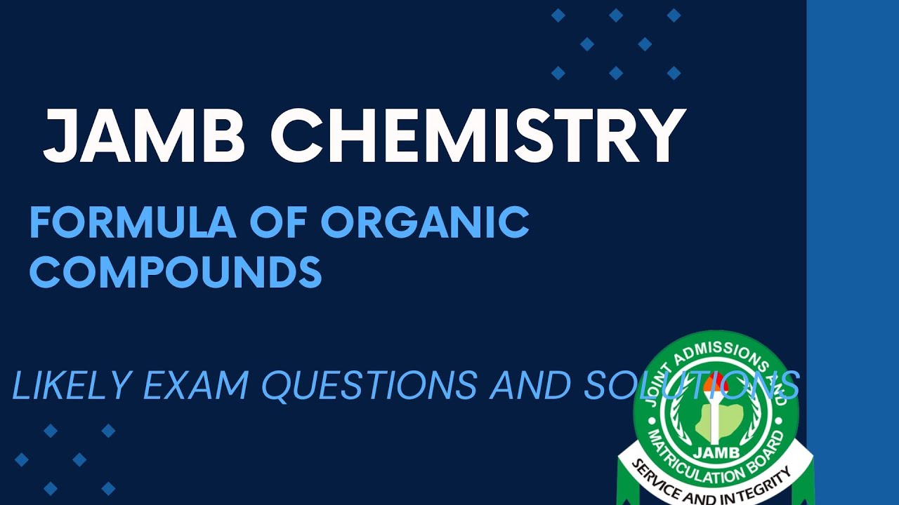 JAMB Chemistry 2025 EP 161 - Formula Of Organic Compounds + Free Past Questions and Answers