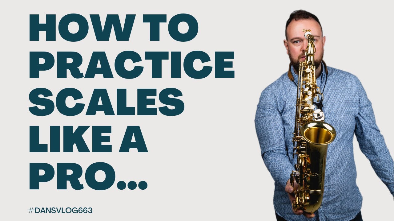 How to Practice Saxophone Scales Like a Pro