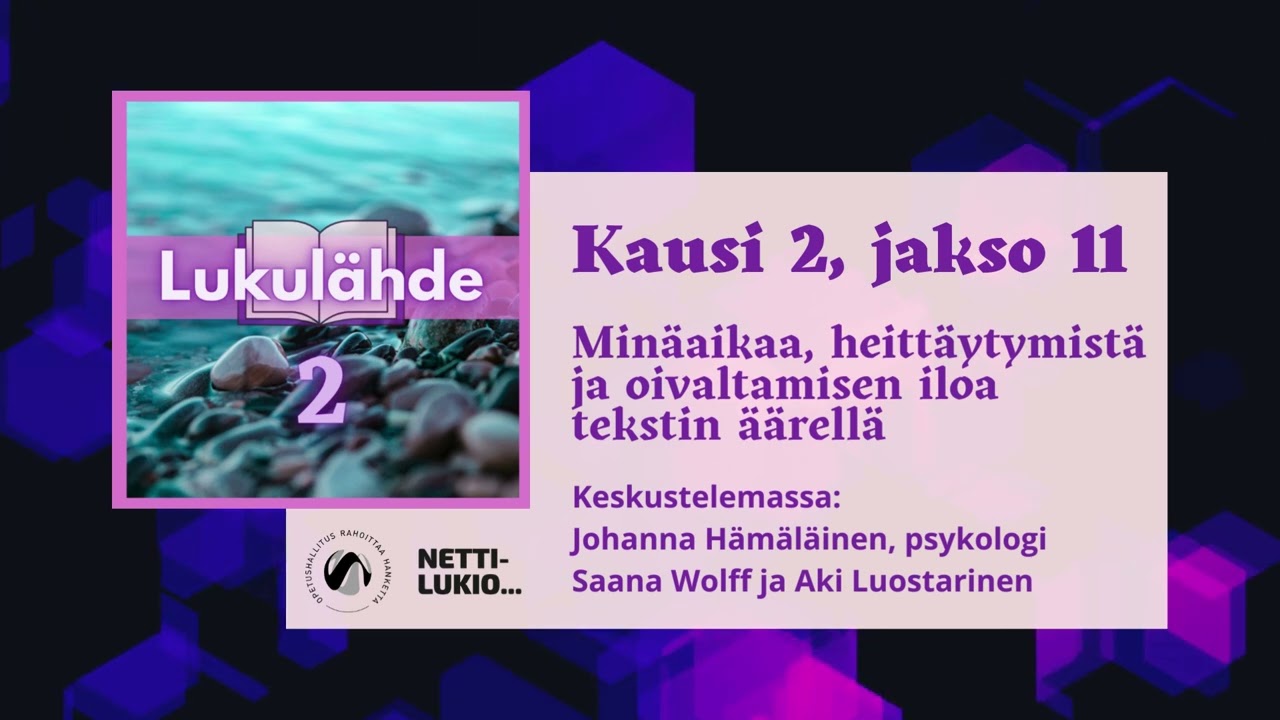 Min&auml;aikaa, heitt&auml;ytymisi&auml; ja oivaltamisen iloa (Johanna H&auml;m&auml;l&auml;inen) - Lukul&auml;hde, kausi 2, jakso 11
