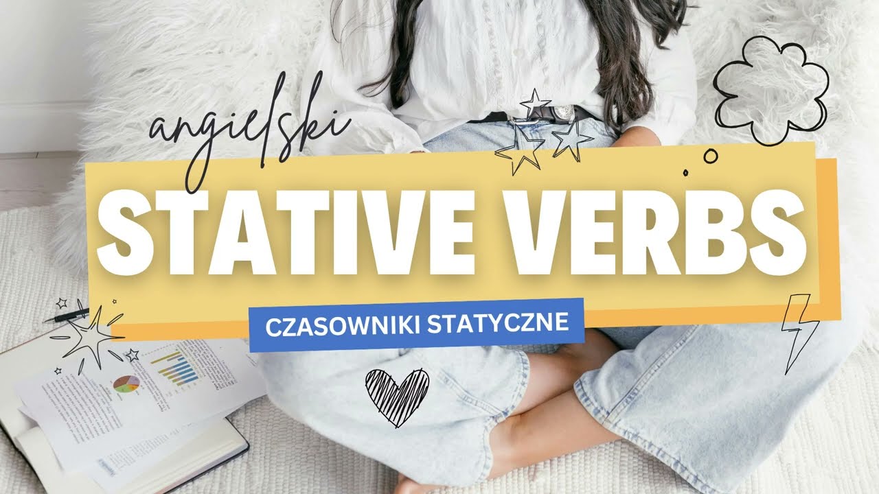 Stative verbs - czasowniki statyczne w praktyce