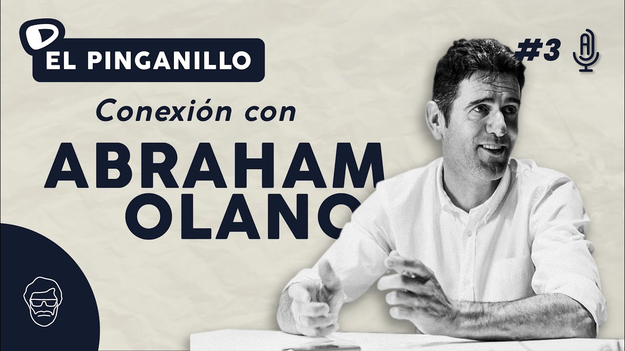 El Pinganillo #3: ABRAHAM OLANO
